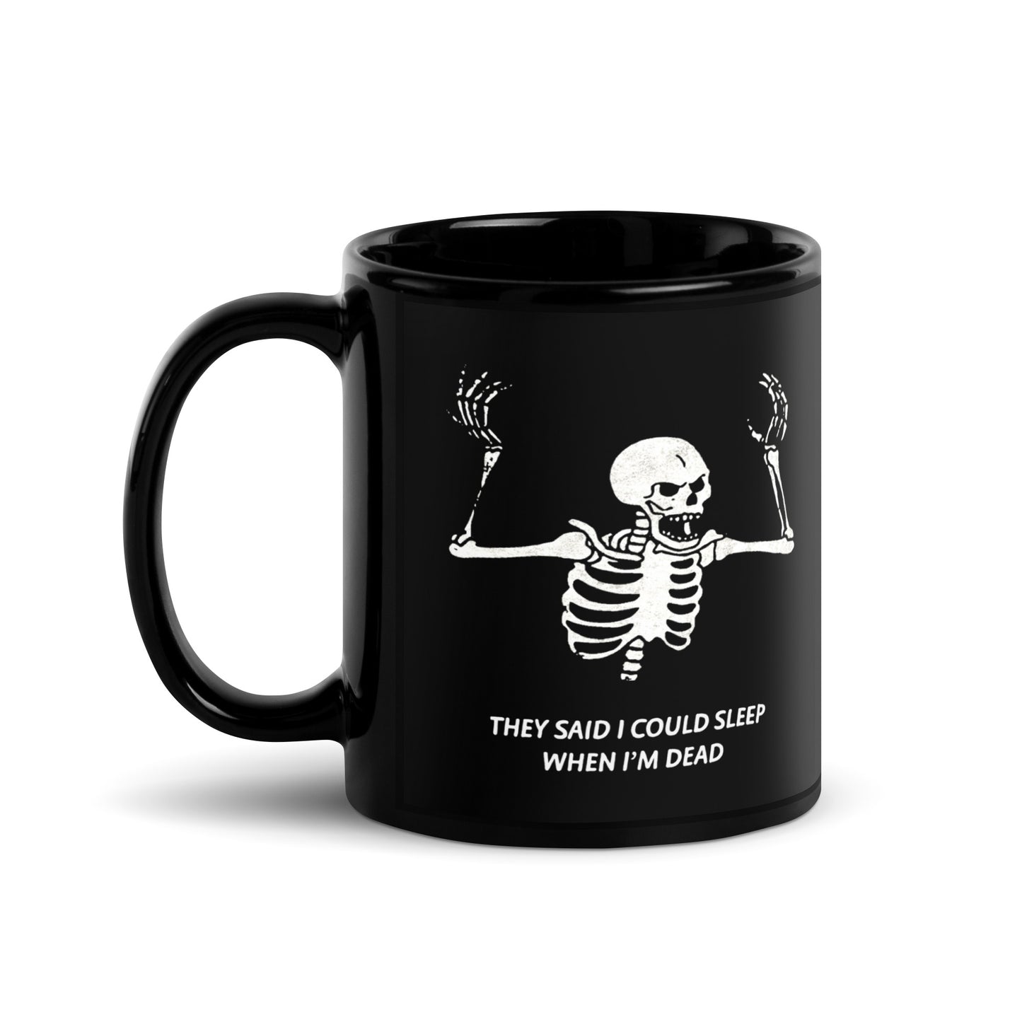 Sleep When I'm Dead Mug