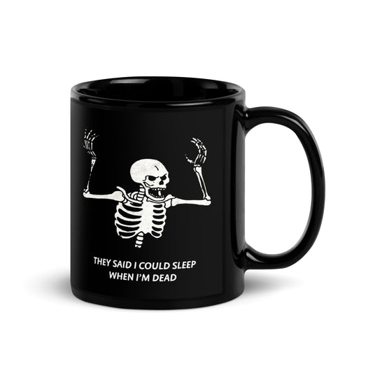 Sleep When I'm Dead Mug